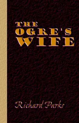 The Ogre's Wife - Fairy Tales for Grownups book cover