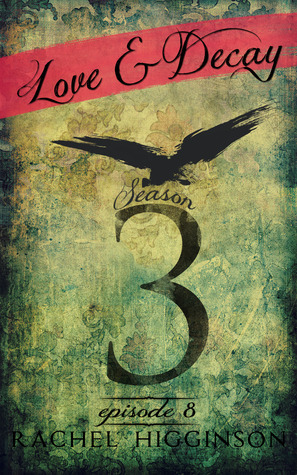 Love and Decay 3, Episode Eight book cover