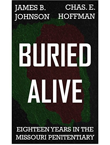 Buried Alive; or, Eighteen Years in the Missouri Penitentiary book cover