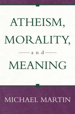Atheism, Morality, and Meaning book cover