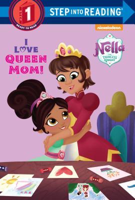 I Love Queen Mom! (Nella the Princess Knight) book cover