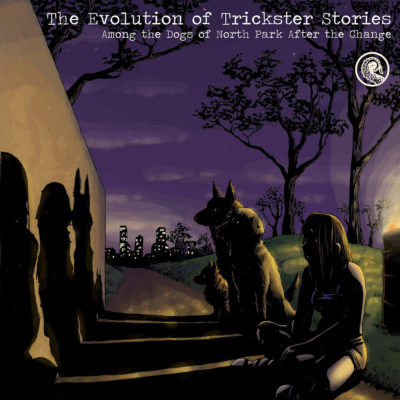 The Evolution of Trickster Stories Among the Dogs of North Park After the Change book cover