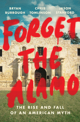 Forget the Alamo book cover