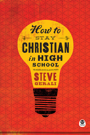 How to Stay Christian in High School book cover