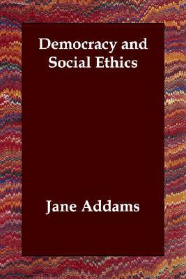 Democracy and Social Ethics book cover