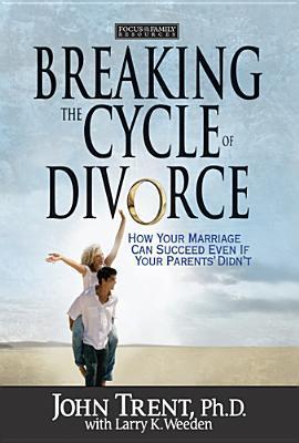 Breaking the Cycle of Divorce book cover