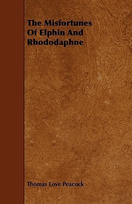 The Misfortunes of Elphin and Rhododaphne [ 1897 ] book cover