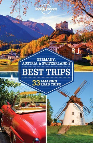 Lonely Planet Germany, Austria & Switzerland's Best Trips book cover