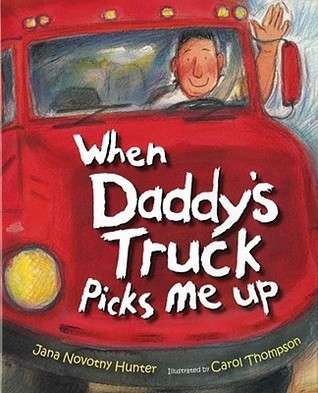 When Daddy's Truck Picks Me Up book cover
