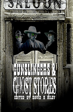 Gunslingers and Ghost Stories book cover