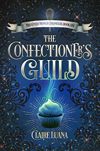The Confectioner Chronicles book cover 1
