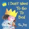 I Don't Want To Go To Bed book cover