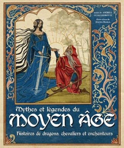Mythes et légendes du Moyen Âge - Histoires de dragons, chevaliers et enchanteurs book cover