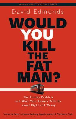 Would You Kill the Fat Man? book cover