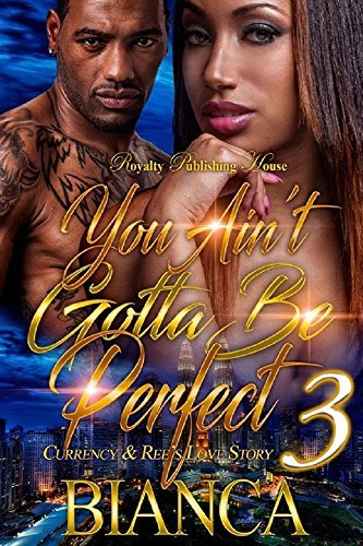 You Ain't Gotta Be Perfect: Currency & Ree's Love Story book cover 3