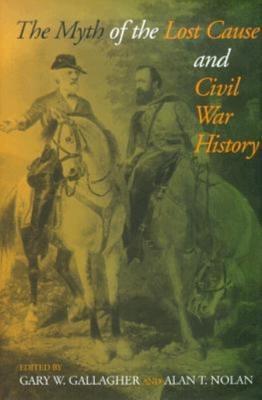 The Myth of the Lost Cause and Civil War History book cover