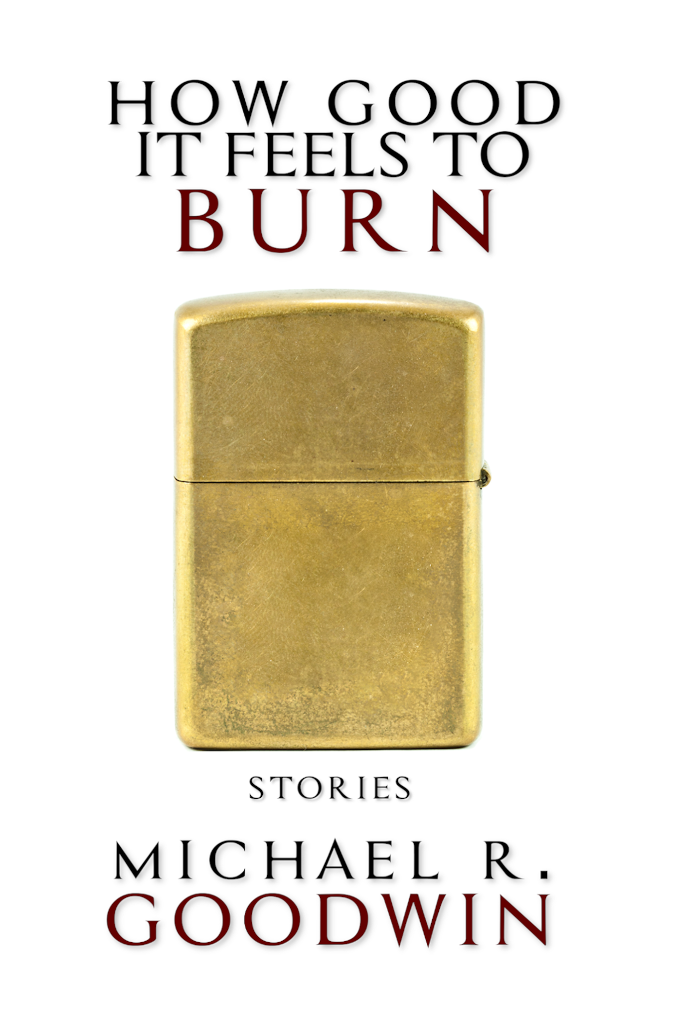 How Good It Feels to Burn book cover