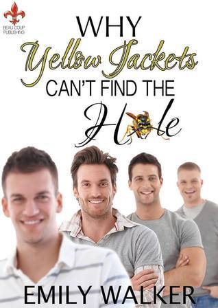 Why Yellow Jackets Can't Find the Hole book cover
