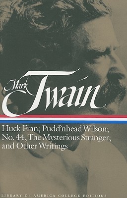 Huck Finn;Pudd'nhead Wilson;No. 44;The Mysterious Stranger; And Other Writings book cover