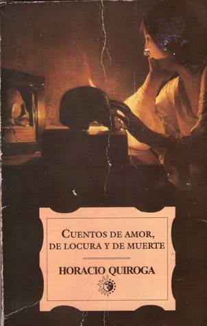 Cuentos de amor, de locura y de muerte book cover