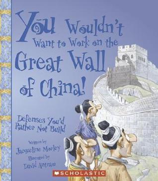 You Wouldn't Want to Work on the Great Wall of China! book cover