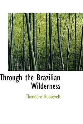 Through the Brazilian Wilderness book cover