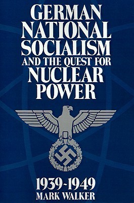 German National Socialism and the Quest for Nuclear Power, 1939-49 book cover