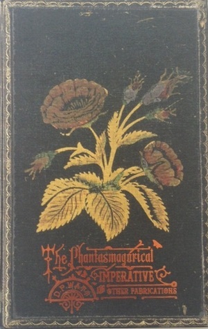 The Phantasmagorical Imperative and Other Fabrications book cover