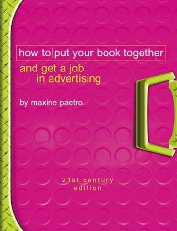 How to Put Your Book Together and Get a Job in Advertising book cover