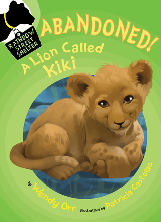 ABANDONED! A Lion Called Kiki book cover