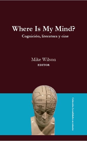 Where Is My Mind? Cognición, Literatura y Cine book cover