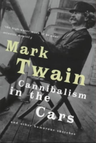 Cannibalism in the Cars and Other Humorous Sketches book cover