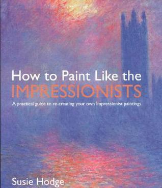 How to Paint Like the Impressionists book cover