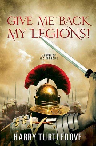 Give Me Back My Legions! book cover