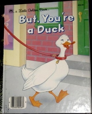 But, You're a Duck book cover