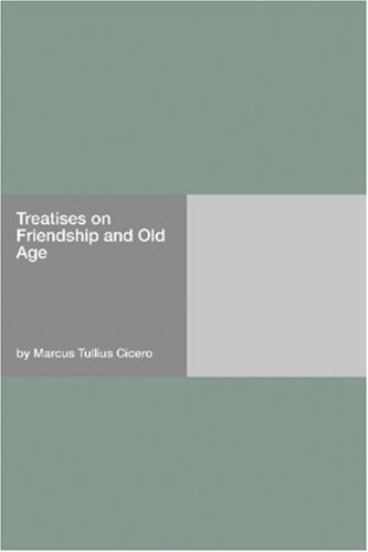 Treatises on Friendship and Old Age book cover