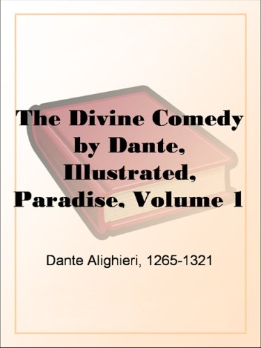 The Divine Comedy by Dante, Illustrated, Paradise, Volume 1 book cover