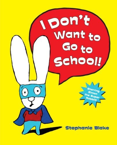 I Don't Want to Go To School! book cover
