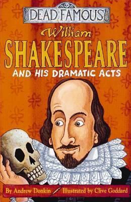 William Shakespeare and His Dramatic Acts book cover