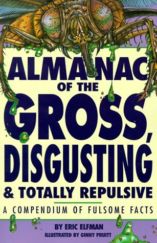 Almanac of the Gross, Disgusting & Totally Repulsive book cover