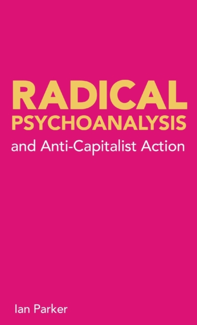 Radical Psychoanalysis and Anti-Capitalist Action book cover
