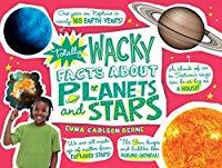 Totally Wacky Facts about Planets and Stars book cover