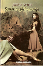 Sanar tu piel amarga (Colección Plaza Mayor) book cover