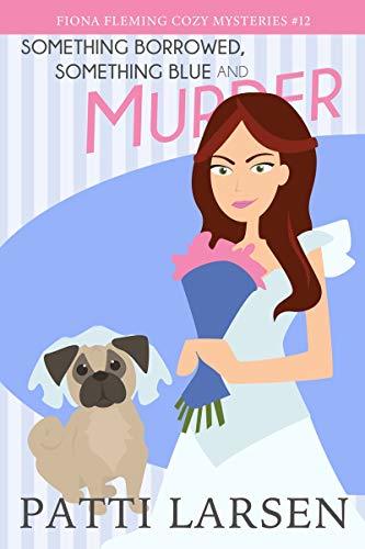 Something Borrowed, Something Blue and Murder book cover