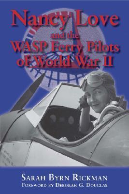Nancy Love and the WASP Ferry Pilots of World War II book cover