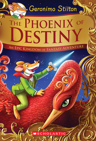 The Phoenix of Destiny (Geronimo Stilton and the Kingdom of Fantasy book cover