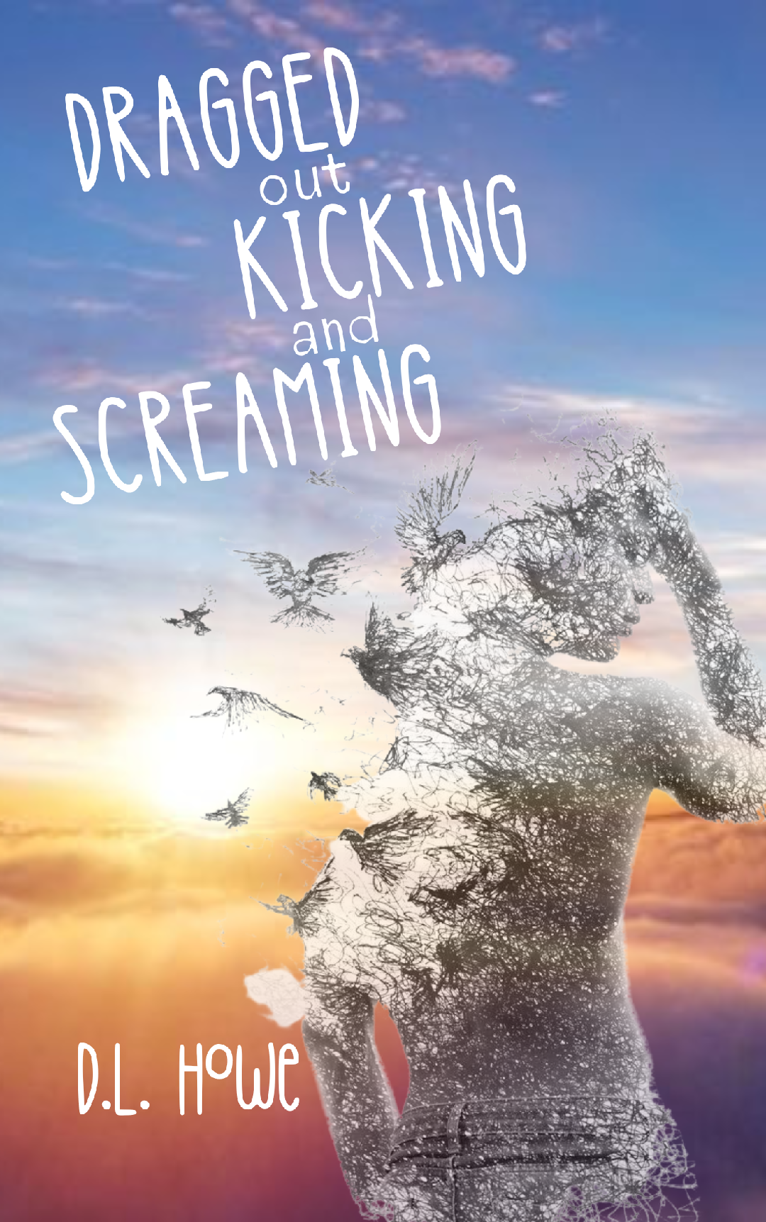 Dragged Out Kicking and Screaming book cover