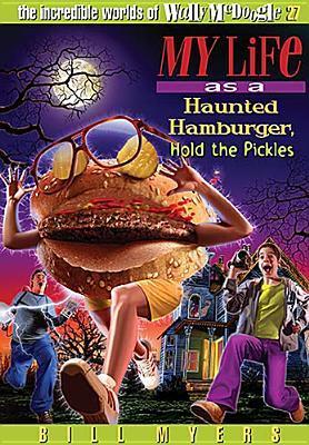 My Life as a Haunted Hamburger, Hold the Pickles book cover