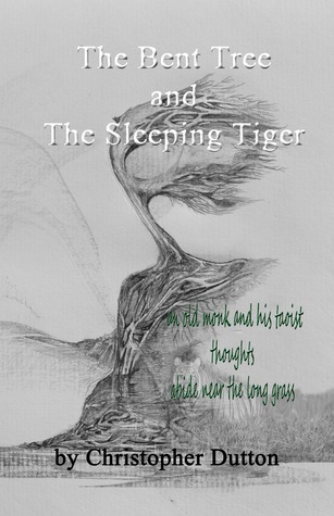 The Bent Tree and the Sleeping Tiger book cover
