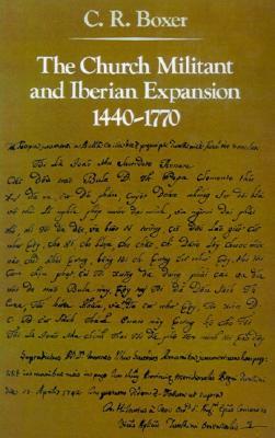 The Church Militant and Iberian Expansion, 1440-1770 book cover